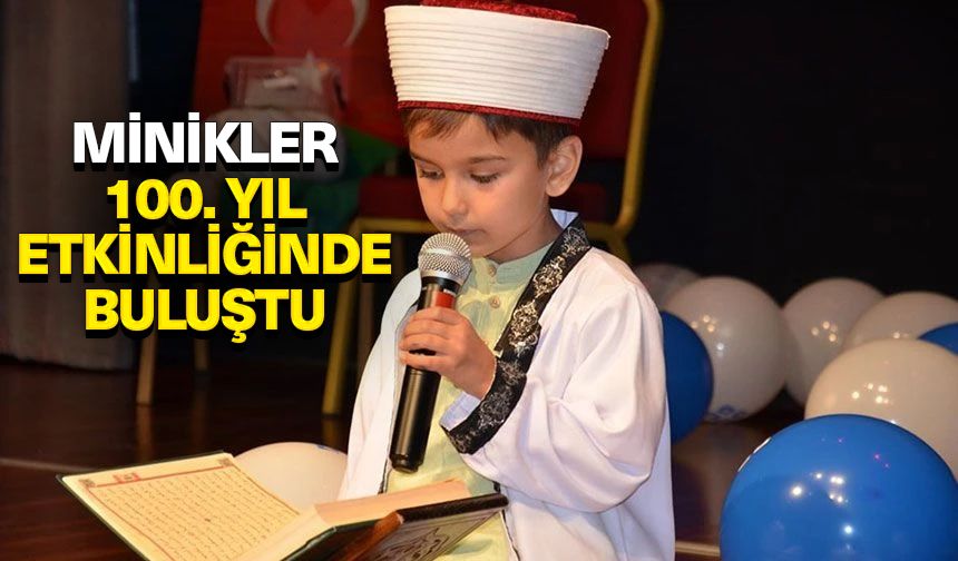 Minikler 100. Yıl etkinliğinde buluştu