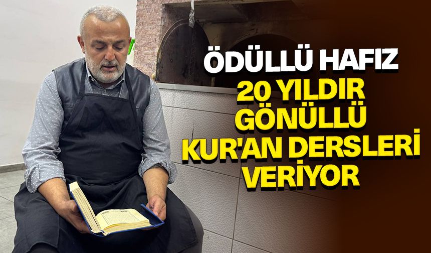 Ödüllü hafız 20 yıldır gönüllü Kur'an dersleri veriyor