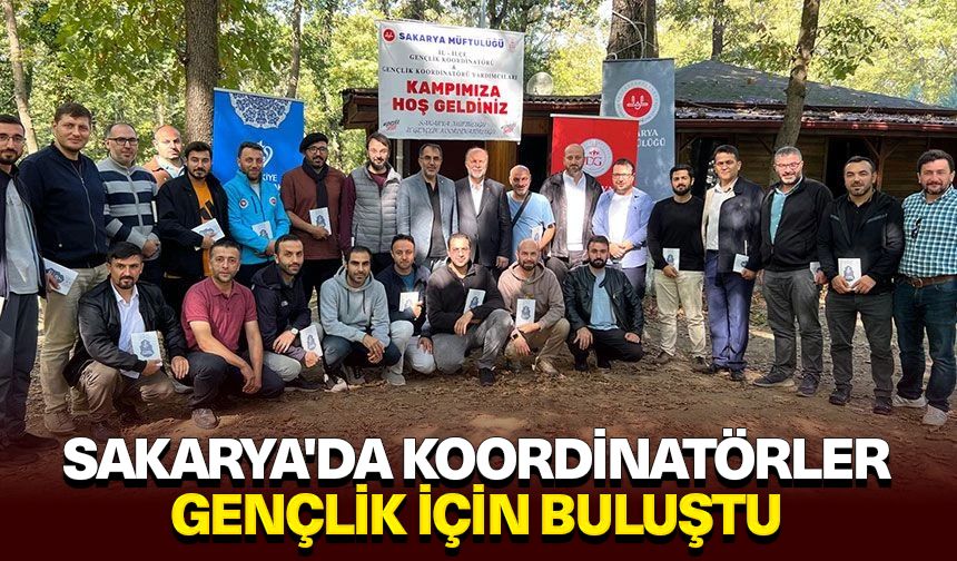 Sakarya'da koordinatörler gençlik için buluştu