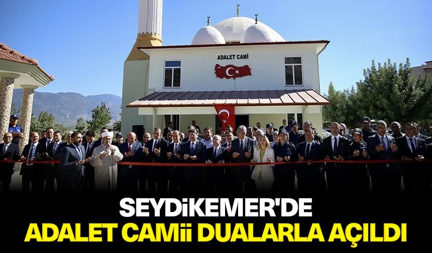 Seydikemer'de Adalet Camii dualarla açıldı