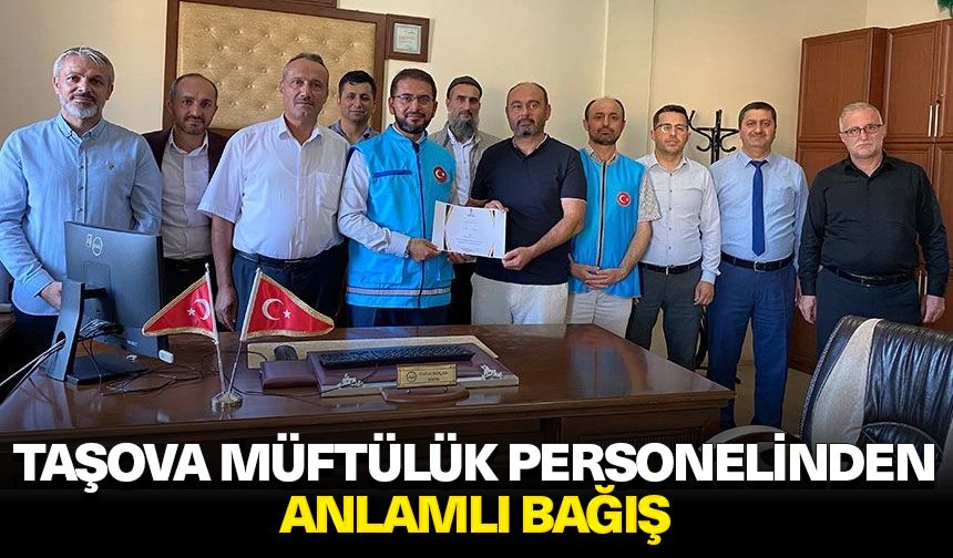 Taşova Müftülük personelinden anlamlı bağış