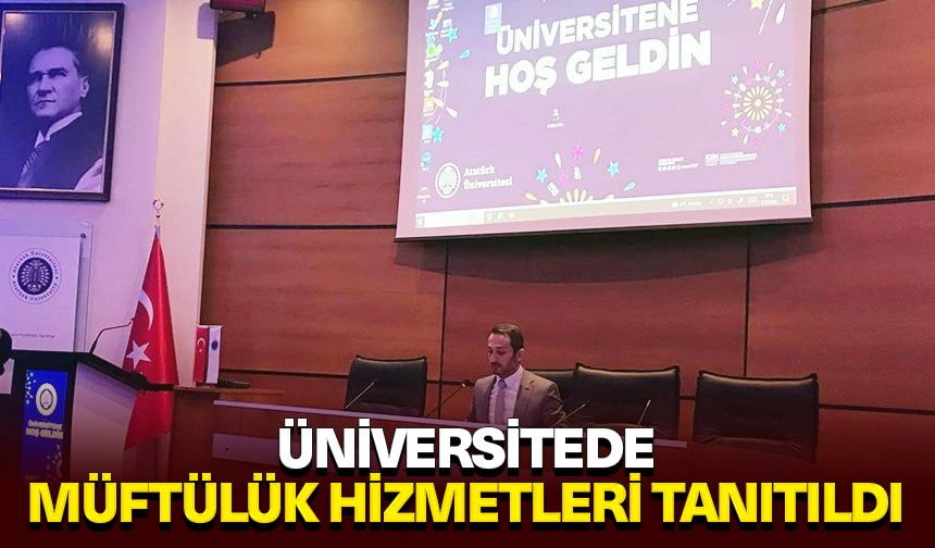 Üniversitede müftülük hizmetleri tanıtıldı