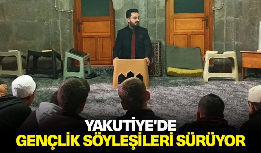 Yakutiye'de gençlik söyleşileri sürüyor