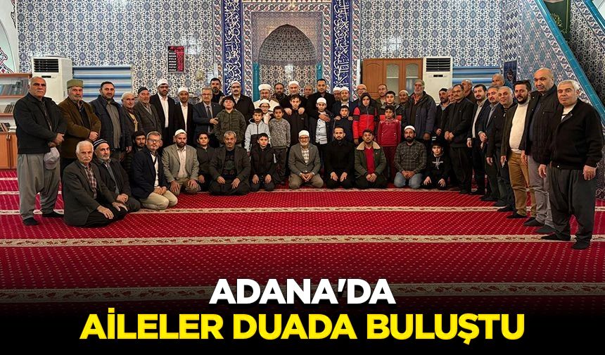 Adana'da aileler duada buluştu