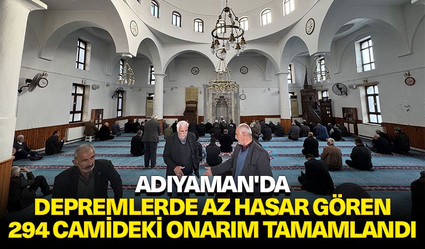 Adıyaman'da depremlerde az hasar gören 294 camideki onarım tamamlandı