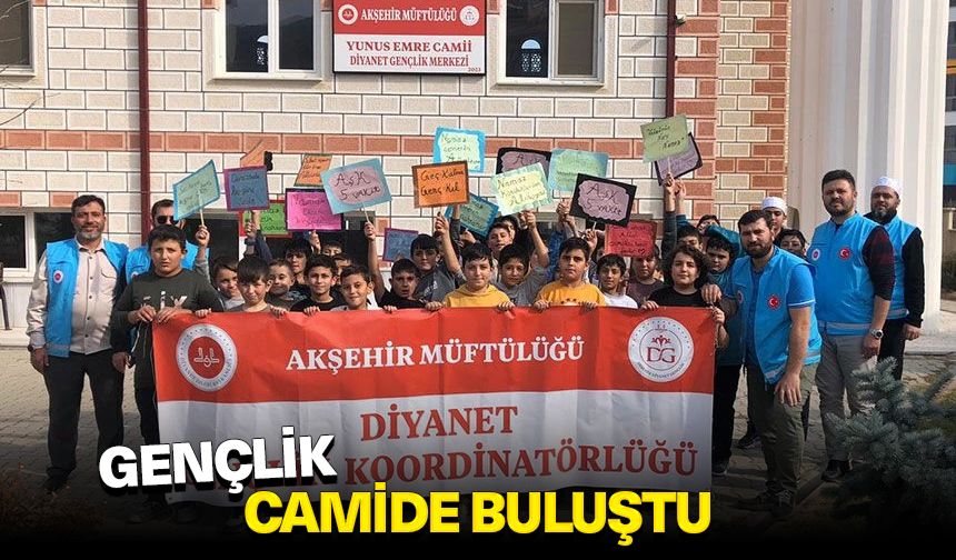 Akşehir'de gençlik camide buluştu