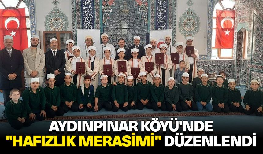 Aydınpınar Köyü'nde "Hafızlık Merasimi" düzenlendi