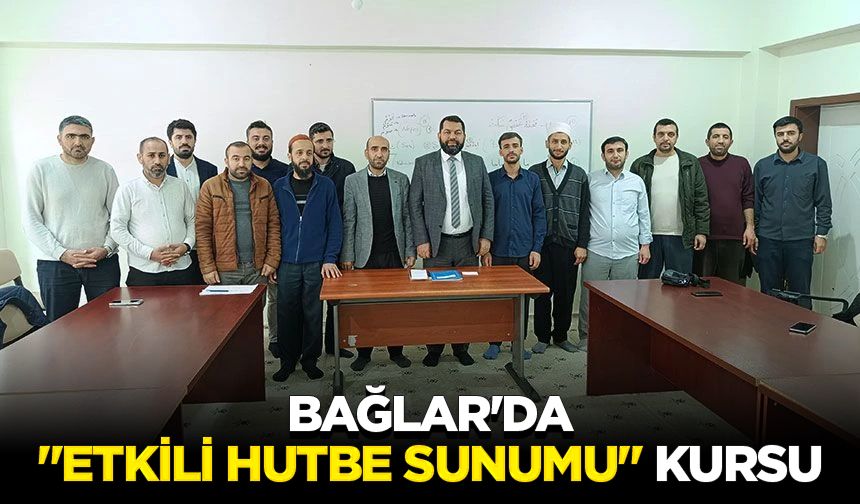 Bağlar'da "Etkili Hutbe Sunumu" kursu