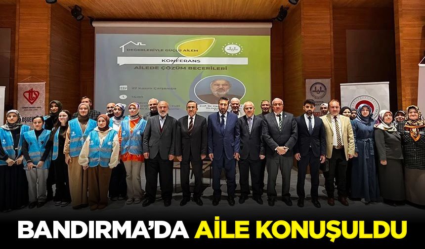 Bandırma’da aile konuşuldu