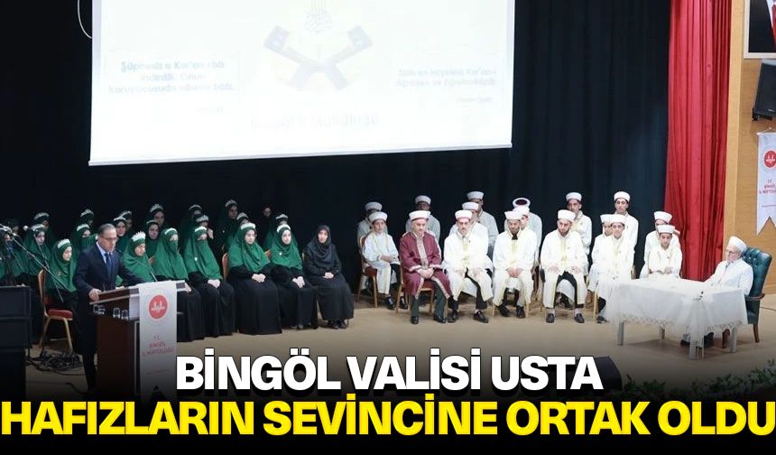 Bingöl Valisi Usta, hafızların sevincine ortak oldu