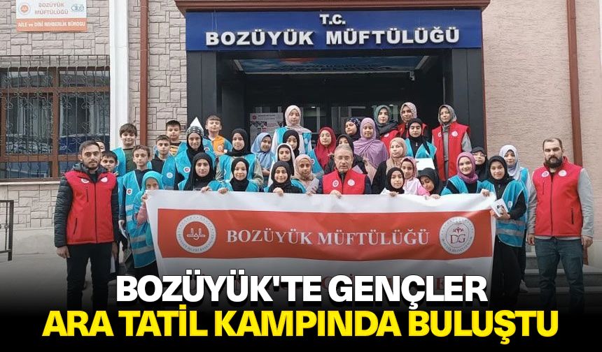 Bozüyük'te gençler ara tatil kampında buluştu