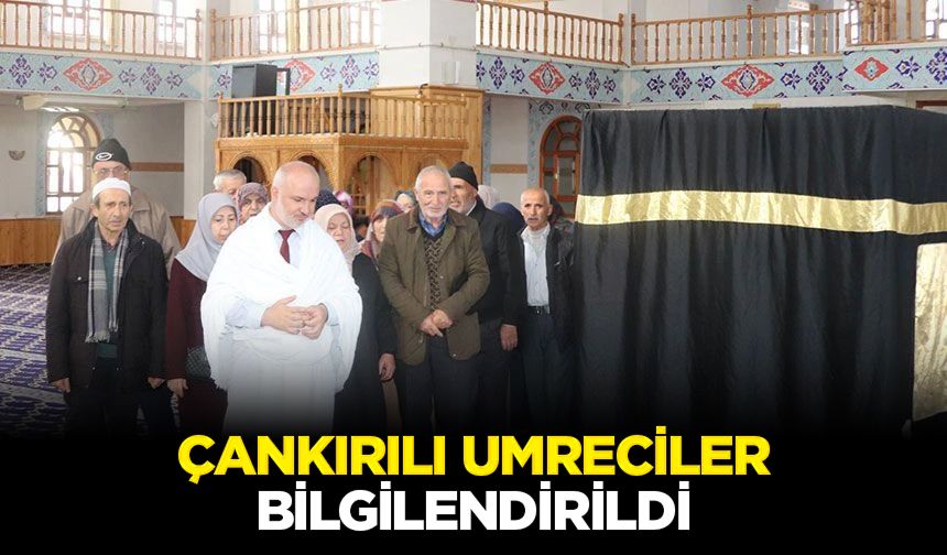 Çankırılı umreciler bilgilendirildi