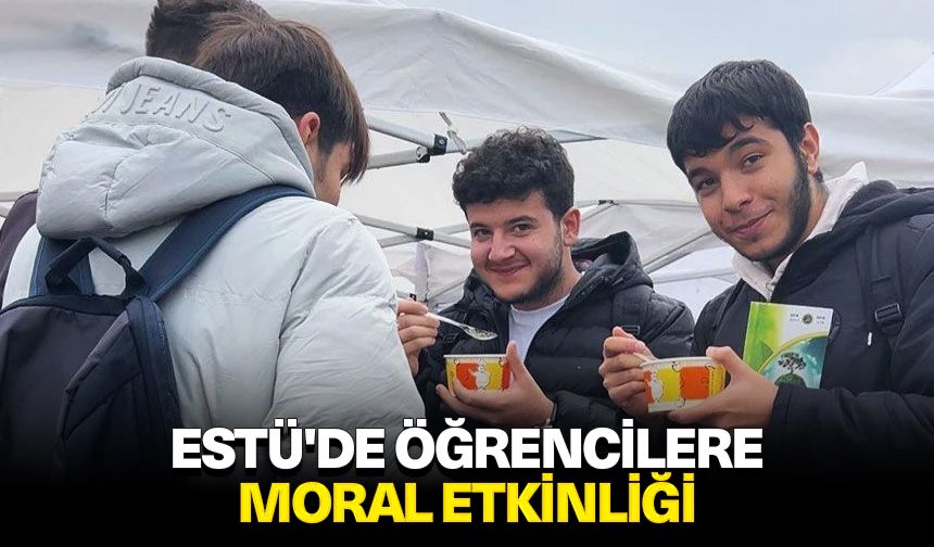 ESTÜ'de öğrencilere moral etkinliği