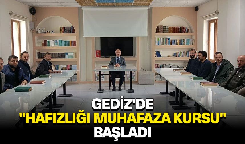 Gediz'de "Hafızlığı Muhafaza Kursu" başladı