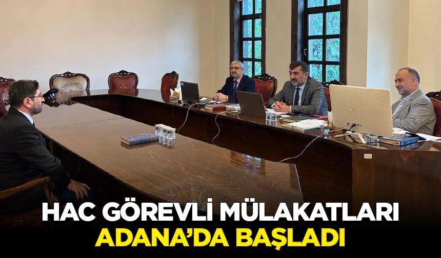 Hac görevli mülakatları Adana’da başladı