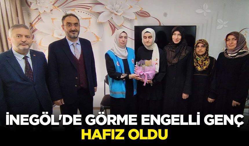 İnegöl'de görme engelli genç hafız oldu