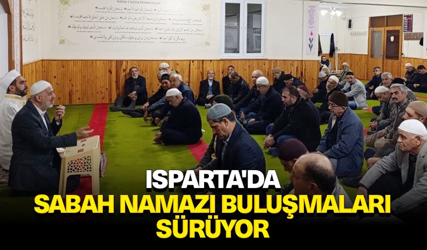 Isparta'da sabah namazı buluşmaları sürüyor