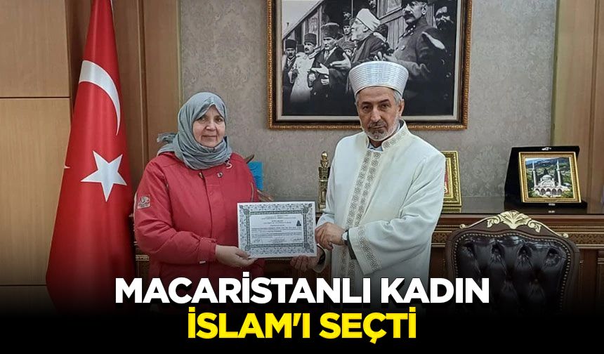 Macaristanlı kadın İslam'ı seçti