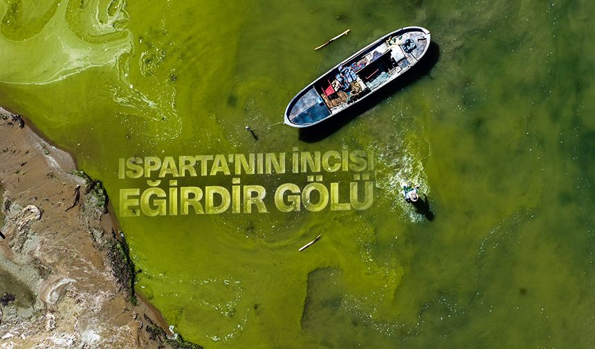 Isparta'nın incisi Eğirdir Gölü