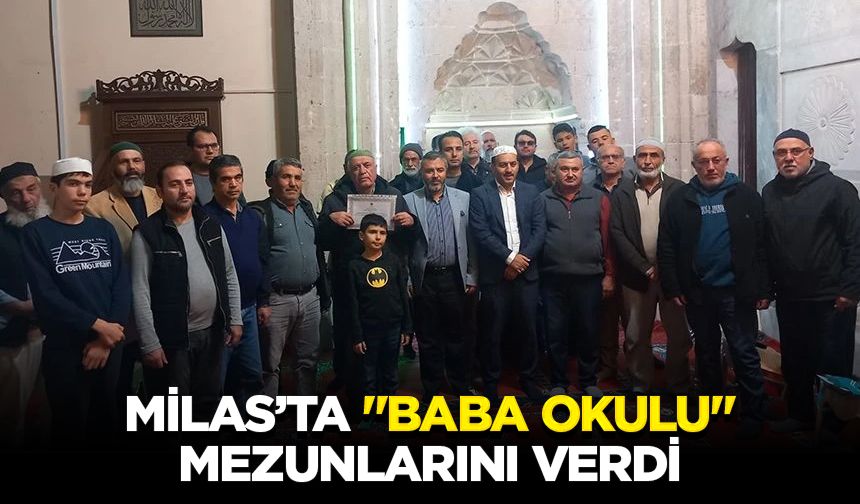 Milas’ta "Baba Okulu" mezunlarını verdi