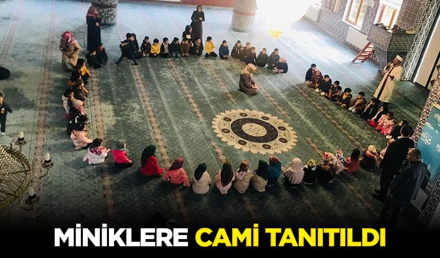 Miniklere cami tanıtıldı