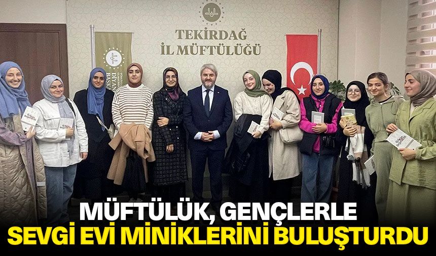 Müftülük, gençlerle sevgi evi miniklerini buluşturdu