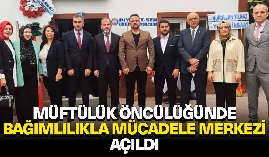 Müftülük öncülüğünde "Bağımlılıkla Mücadele Merkezi" açıldı