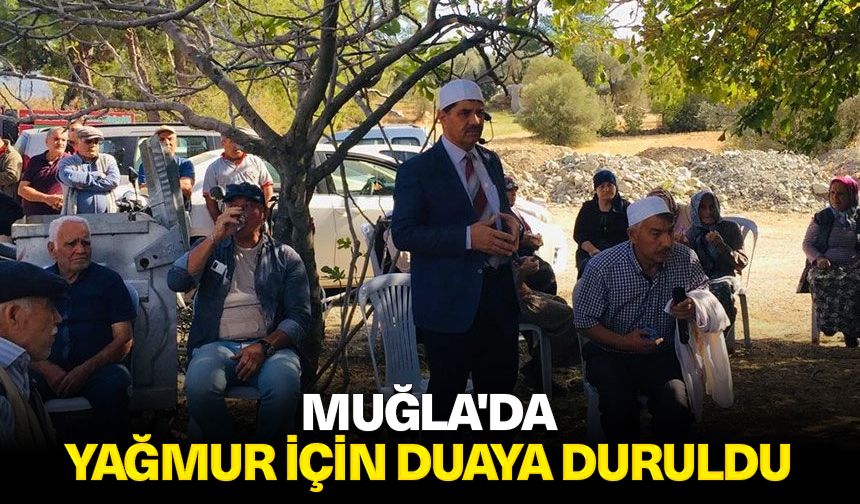 Muğla'da yağmur için duaya duruldu