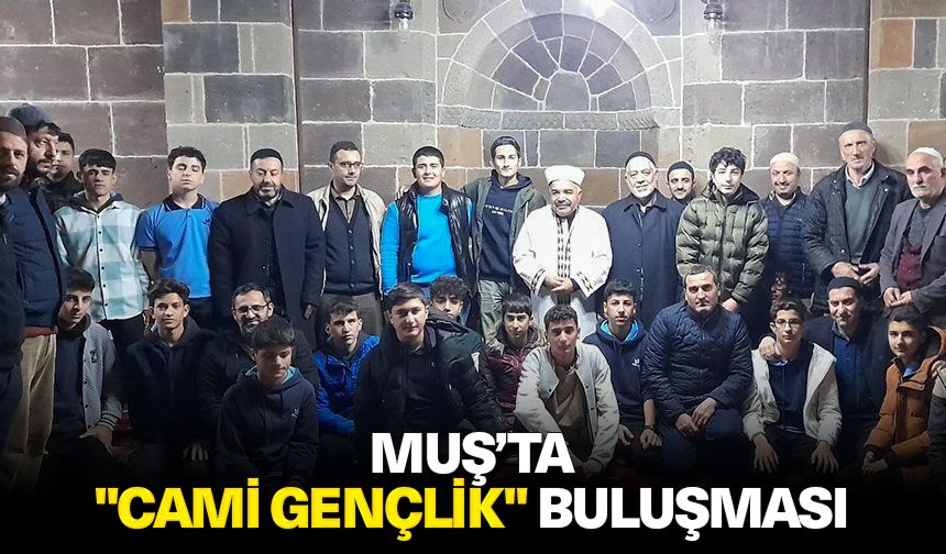 Muş’ta "Cami Gençlik" buluşması