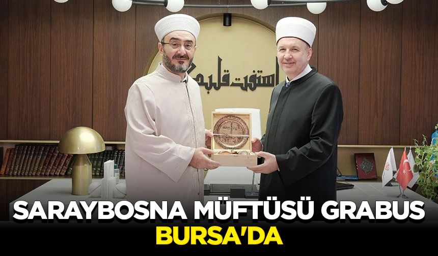 Saraybosna Müftüsü Grabus, Bursa'da