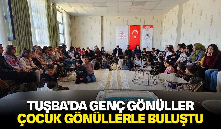 Tuşba'da genç gönüller çocuk gönüllerle buluştu