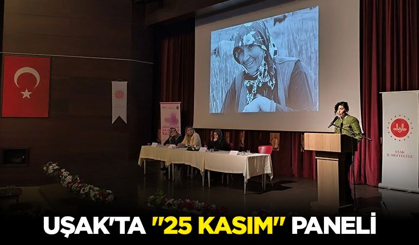 Uşak'ta "25 Kasım" paneli