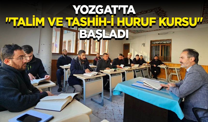 Yozgat'ta "Talim ve Tashih-i Huruf Kursu" başladı