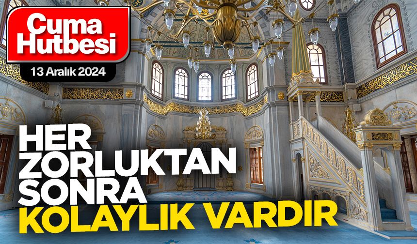 13 Aralık 2024 - Cuma Hutbesi