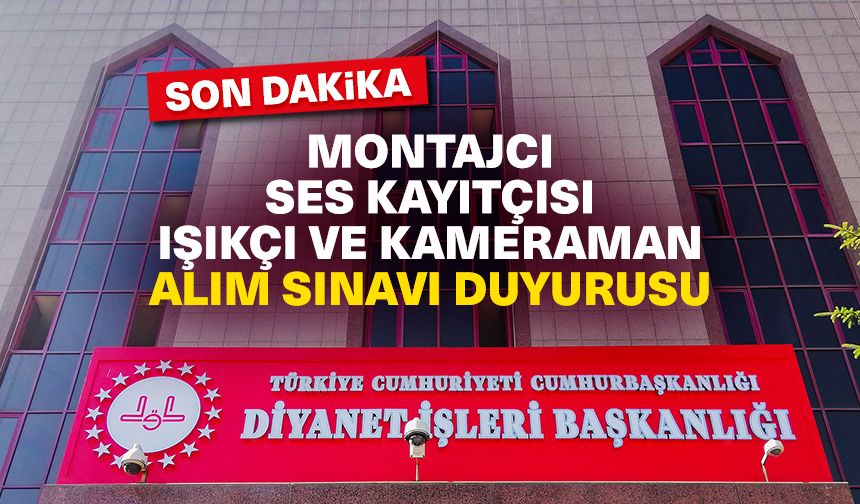 2024 Yılı Montajcı, Ses Kayıtçısı, Işıkçı ve Kameraman Alım Sınavı Duyurusu