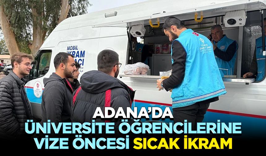 Adana’da üniversite öğrencilerine vize öncesi sıcak ikram