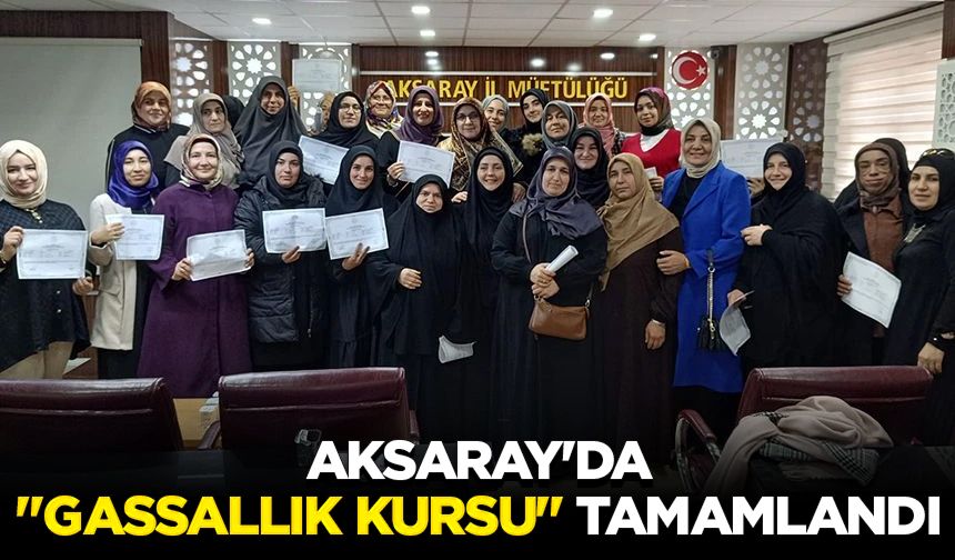 Aksaray'da "Gassallık Kursu" tamamlandı