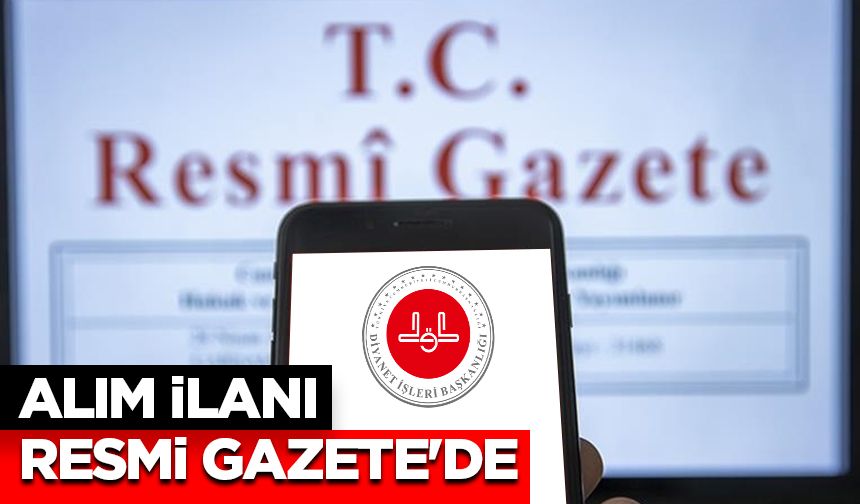 Diyanet İşleri Başkanlığının 4 bin imam hatip alım ilanı Resmi Gazete'de