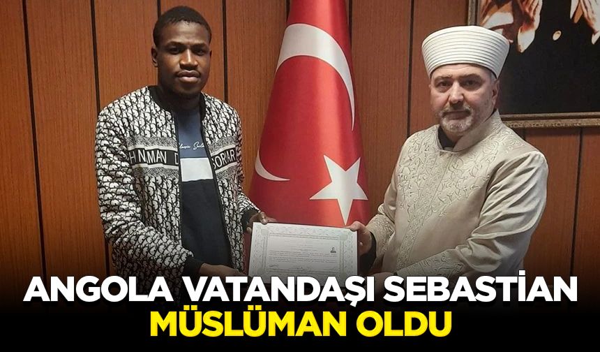 Angola Vatandaşı Sebastian Müslüman oldu