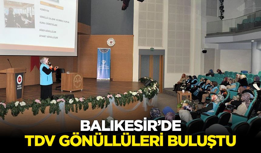 Balıkesir’de TDV Gönüllüleri buluştu