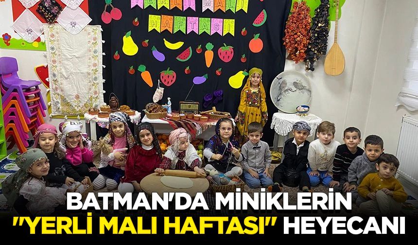 Batman'da miniklerin "Yerli Malı Haftası" heyecanı