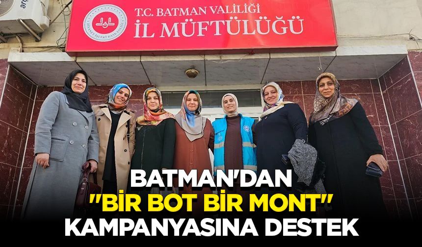 Batman'dan "Bir Bot Bir Mont" kampanyasına destek