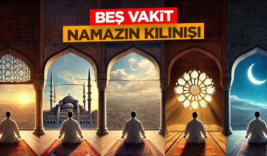 Beş Vakit Namazın Kılınışı