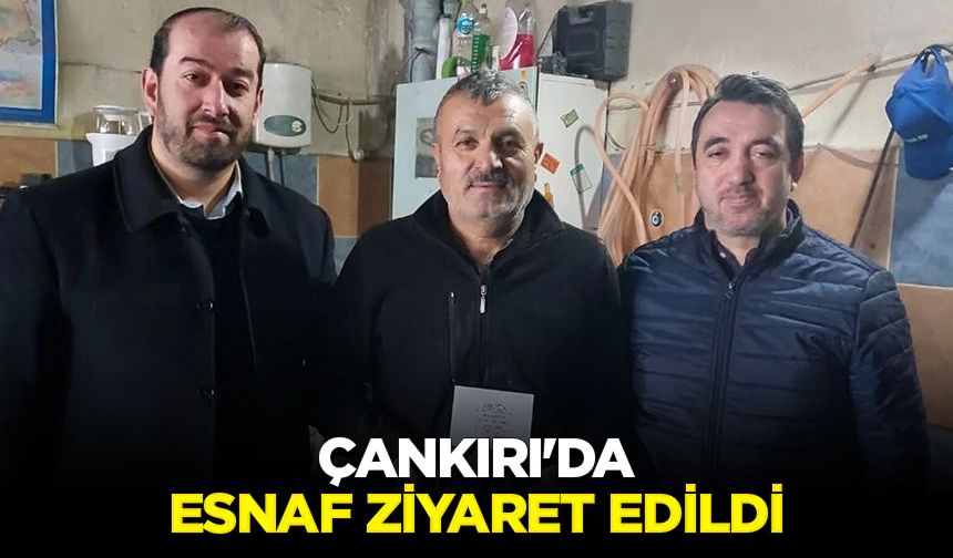 Çankırı'da esnaf ziyaret edildi