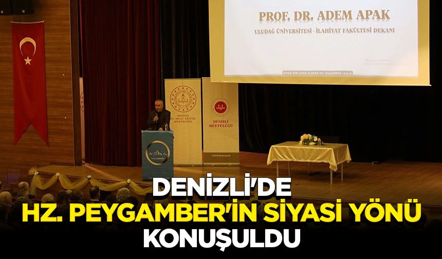 Denizli'de Hz. Peygamber'in siyasi yönü konuşuldu