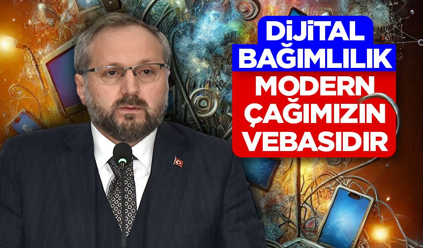 Argun: Dijital bağımlılık, modern çağımızın vebasıdır