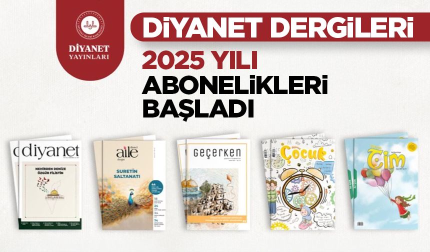 Diyanet Dergileri 2025 yılı abonelikleri başladı