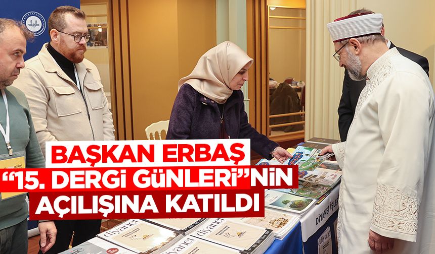 Diyanet İşleri Başkanı Erbaş İstanbul’da “15. Dergi Günleri”nin açılışına katıldı