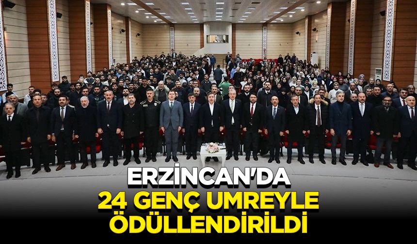 Erzincan'da 24 genç umreyle ödüllendirildi