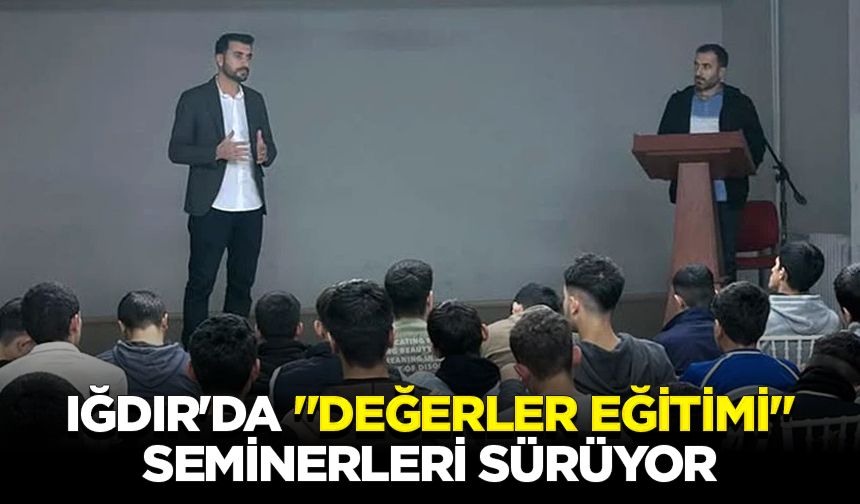 Iğdır'da "Değerler Eğitimi" seminerleri sürüyor